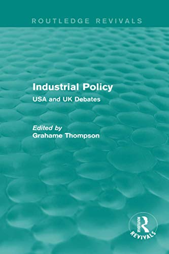 Imagen de archivo de Industrial Policy: USA and UK Debates a la venta por THE SAINT BOOKSTORE