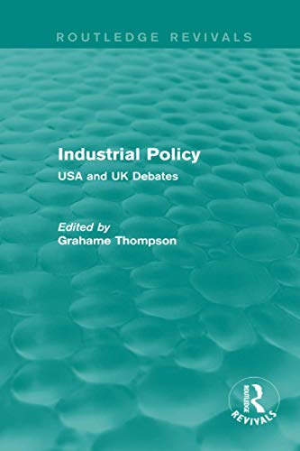 9781138829855: Industrial Policy (Routledge Revivals): USA and UK Debates