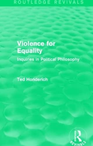 Imagen de archivo de Violence for Equality (Routledge Revivals): Inquiries in Political Philosophy a la venta por Chiron Media