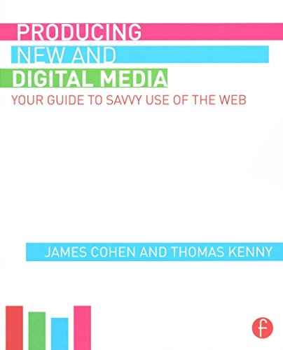Stock image for Producing New and Digital Media : Your Guide to Savvy Use of the Web for sale by Better World Books