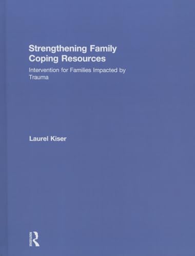 9781138830110: Strengthening Family Coping Resources: Intervention for Families Impacted by Trauma
