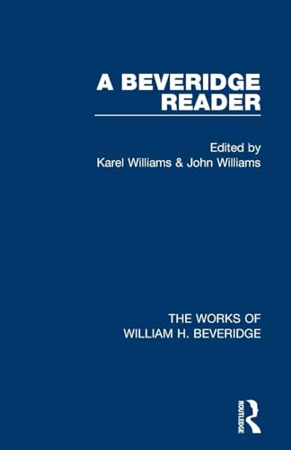 9781138830226: A Beveridge Reader (Works of William H. Beveridge) (The Works of William H. Beveridge)