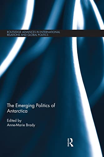 9781138830295: The Emerging Politics of Antarctica
