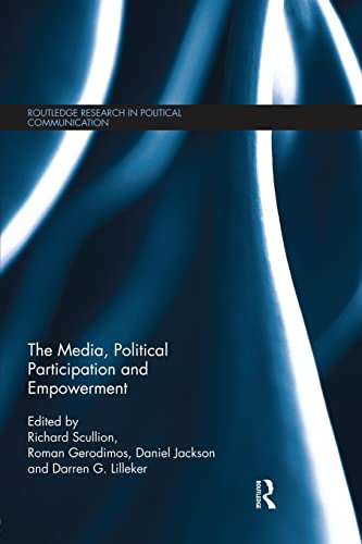 9781138830394: The Media, Political Participation and Empowerment (Routledge Research in Political Communication)