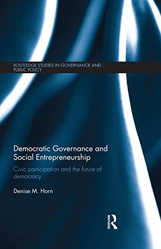 Stock image for Democratic Governance and Social Entrepreneurship: Civic Participation and the Future of Democracy for sale by Blackwell's