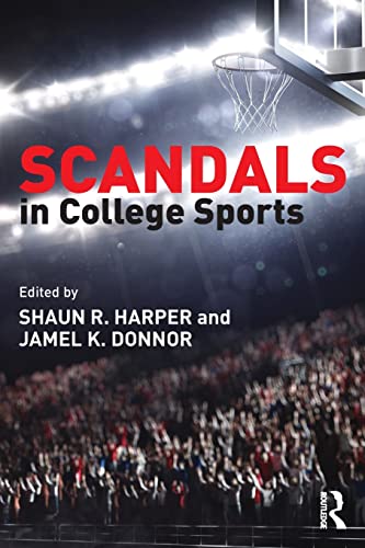 9781138830554: Scandals in College Sports