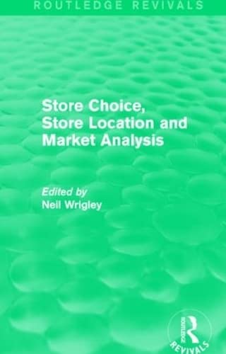 Stock image for Store Choice, Store Location and Market Analysis for sale by Blackwell's