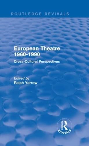 Stock image for European Theatre 1960-1990 (Routledge Revivals): Cross-Cultural Perspectives for sale by Chiron Media