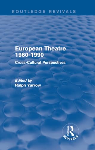 Stock image for European Theatre 1960-1990 (Routledge Revivals): Cross-Cultural Perspectives for sale by Chiron Media