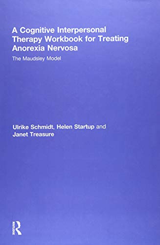 9781138831933: A Cognitive-Interpersonal Therapy Workbook for Treating Anorexia Nervosa: The Maudsley Model