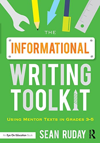 Beispielbild fr The Informational Writing Toolkit: Using Mentor Texts in Grades 3-5 zum Verkauf von Blackwell's