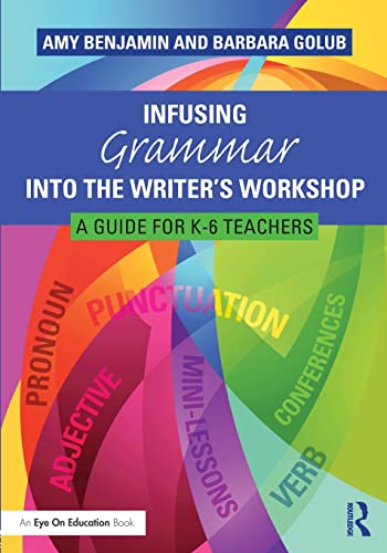 Beispielbild fr Infusing Grammar Into the Writer's Workshop: A Guide for K-6 Teachers zum Verkauf von ThriftBooks-Atlanta