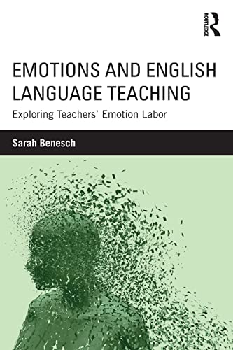 Stock image for Emotions and English Language Teaching: Exploring Teachers Emotion Labor for sale by Chiron Media