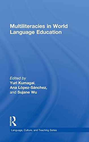 Stock image for Multiliteracies in World Language Education (Language, Culture, and Teaching Series) for sale by Chiron Media
