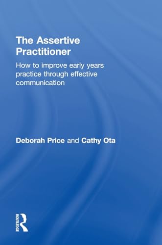 Stock image for The Assertive Practitioner: How to improve early years practice through effective communication for sale by Chiron Media