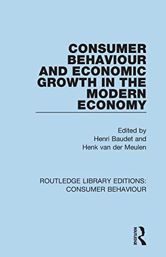 Beispielbild fr Consumer Behaviour and Economic Growth in the Modern Economy (RLE Consumer Behaviour) zum Verkauf von Blackwell's