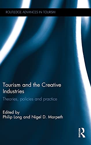 Imagen de archivo de Tourism and the Creative Industries: Theories, policies and practice (Routledge Advances in Tourism) a la venta por Chiron Media