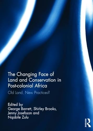 Imagen de archivo de The Changing Face of Land and Conservation in Post-Colonial Africa: Old Land, New Practices? a la venta por ThriftBooks-Atlanta
