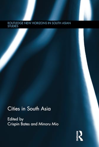 9781138832763: Cities in South Asia (Routledge New Horizons in South Asian Studies)