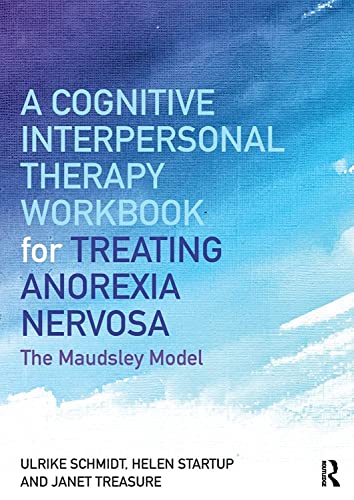 Beispielbild fr A Cognitive-Interpersonal Therapy Workbook for Treating Anorexia Nervosa : The Maudsley Model zum Verkauf von Better World Books