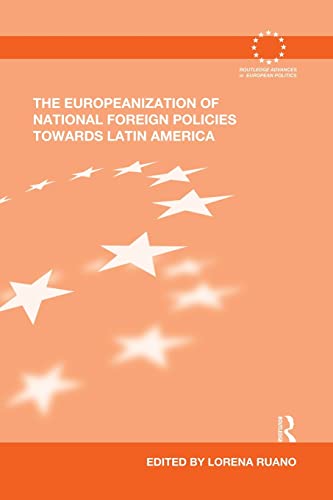 9781138833180: The Europeanization of National Foreign Policies towards Latin America (Routledge Advances in European Politics)
