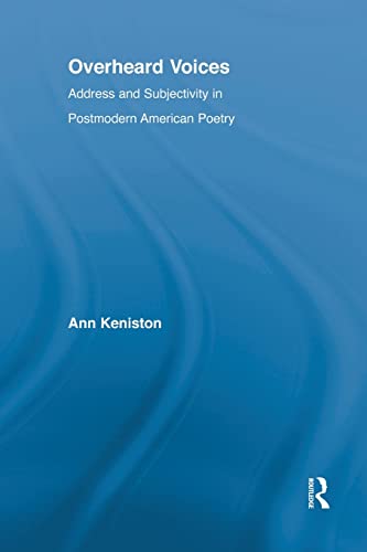 Beispielbild fr Overheard Voices: Address and Subjectivity in Postmodern American Poetry zum Verkauf von Blackwell's