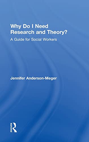 Beispielbild fr Why Do I Need Research and Theory?: A Guide for Social Workers zum Verkauf von Blackwell's