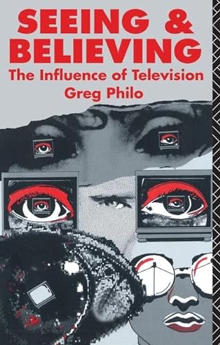 Stock image for Seeing and Believing: The Influence of Television (Communication and Society) for sale by Chiron Media