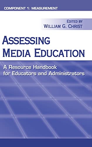 Imagen de archivo de Assessing Media Education: A Resource Handbook for Educators and Administrators: Component 1: Measurement (Routledge Communication Series) a la venta por Chiron Media