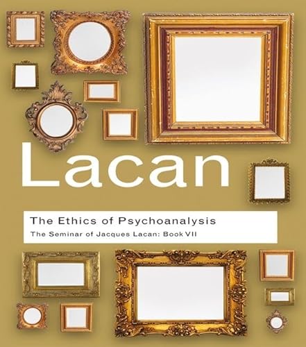 9781138834590: The Ethics of Psychoanalysis: The Seminar of Jacques Lacan: Book VII (Routledge Classics)
