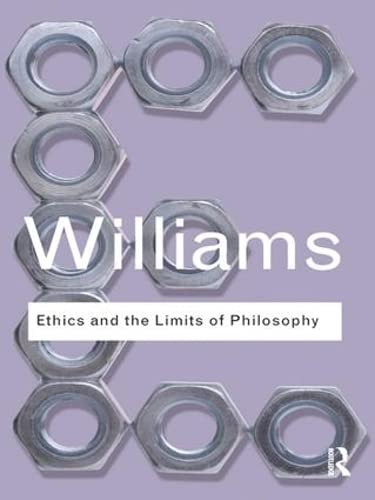 9781138834736: Ethics and the Limits of Philosophy (Routledge Classics)