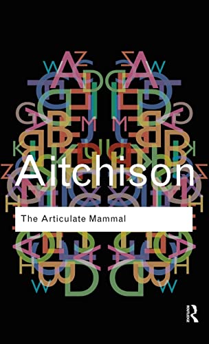 Stock image for The Articulate Mammal: An Introduction to Psycholinguistics (Routledge Classics) for sale by Chiron Media