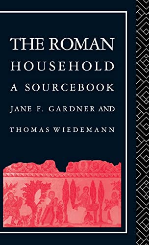 Stock image for The Roman Household: A Sourcebook (Routledge Sourcebooks for the Ancient World) for sale by Chiron Media