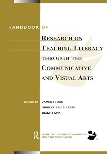 Stock image for Handbook of Research on Teaching Literacy Through the Communicative and Visual Arts: Sponsored by the International Reading Association for sale by Revaluation Books