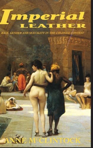 9781138835054: Imperial Leather: Race, Gender, and Sexuality in the Colonial Contest