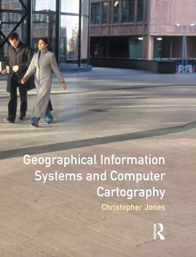 Stock image for Geographical Information Systems and Computer Cartography for sale by Blackwell's