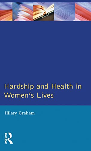 Imagen de archivo de Hardship & Health Womens Lives a la venta por California Books