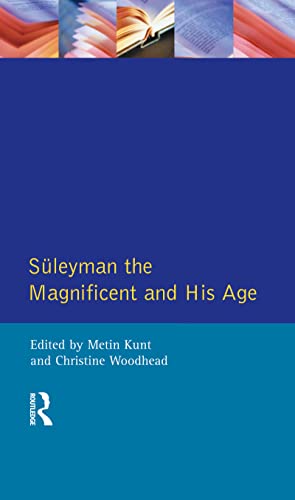 9781138836259: Suleyman the Magnificent and His Age: The Ottoman Empire in the Early Modern World