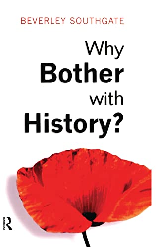 Imagen de archivo de Why Bother with History?: Ancient, Modern and Postmodern Motivations a la venta por MI Re-Tale
