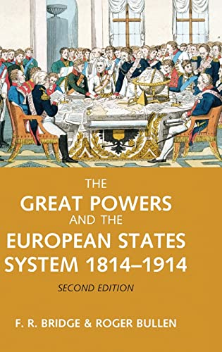 Beispielbild fr The Great Powers and the European States System 1814-1914 (The Modern European State System) zum Verkauf von Chiron Media