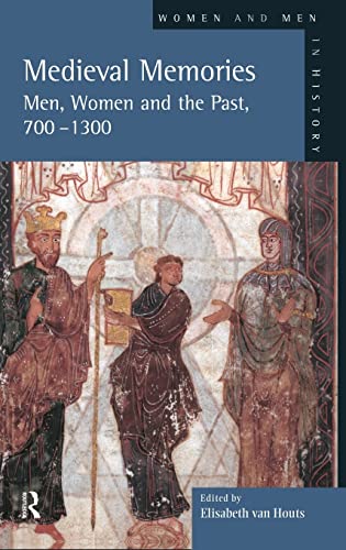 Beispielbild fr Medieval Memories: Men, Women and the Past, 700-1300 zum Verkauf von Blackwell's