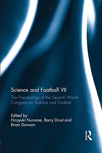 Beispielbild fr Science and Football VII: The Proceedings of the Seventh World Congress on Science and Football zum Verkauf von AwesomeBooks