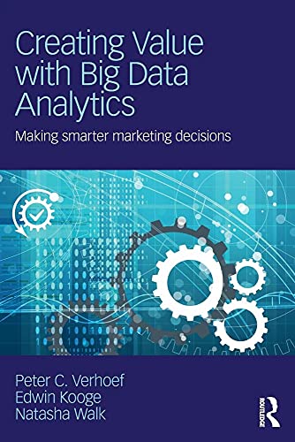 Imagen de archivo de Creating Value with Big Data Analytics: Making Smarter Marketing Decisions a la venta por Goodwill Books