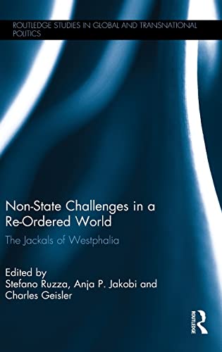 Beispielbild fr Non-State Challenges in a Re-Ordered World: The Jackals of Westphalia (Routledge Studies in Global and Transnational Politics) zum Verkauf von WorldofBooks