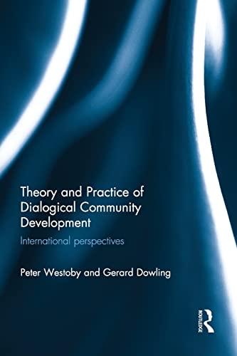 Imagen de archivo de Theory and Practice of Dialogical Community Development: International Perspectives a la venta por Blackwell's