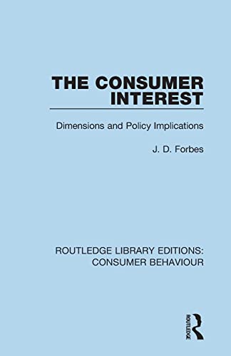 Beispielbild fr The Consumer Interest (RLE Consumer Behaviour): Dimensions and Policy Implications zum Verkauf von Blackwell's