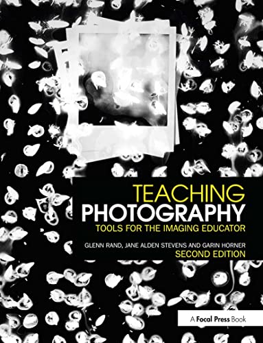 Stock image for Teaching Photography: Tools for the Imaging Educator for sale by Blackwell's