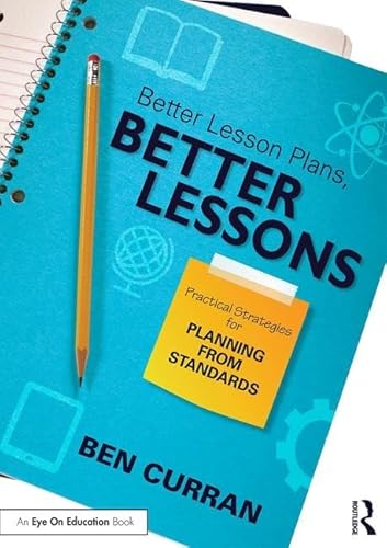 Beispielbild fr Better Lesson Plans, Better Lessons: Practical Strategies for Planning from Standards zum Verkauf von Chiron Media