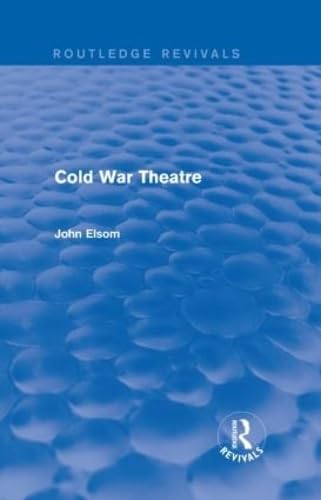 9781138839021: Cold War Theatre (Routledge Revivals)