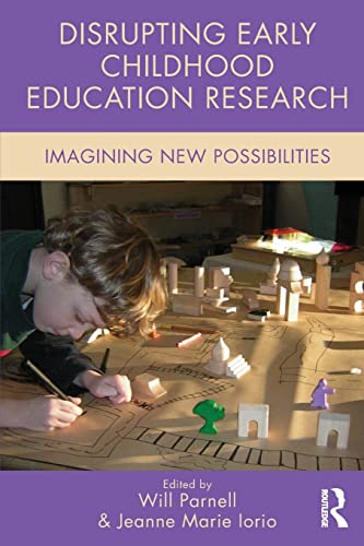 Stock image for Disrupting Early Childhood Education Research: Imagining New Possibilities for sale by Revaluation Books